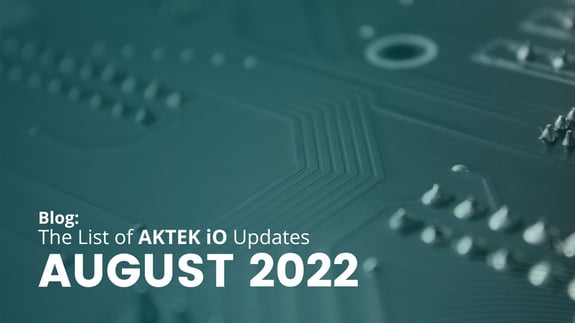 AKTEK iO updates on August 2022